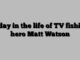 A day in the life of TV fishing hero Matt Watson