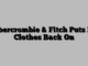 Abercrombie & Fitch Puts Its Clothes Back On