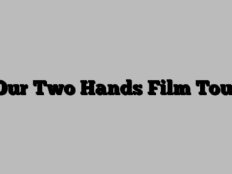 Our Two Hands Film Tour