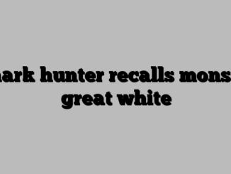 Shark hunter recalls monster great white