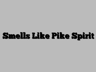 Smells Like Pike Spirit
