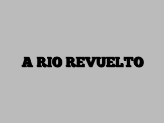 A RIO REVUELTO