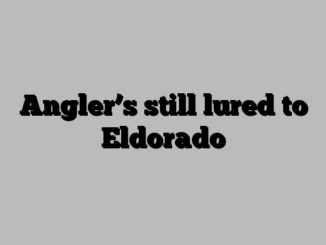 Angler’s still lured to Eldorado