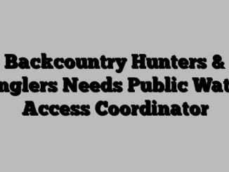 Backcountry Hunters & Anglers Needs Public Water Access Coordinator