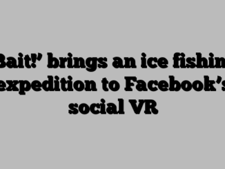 ‘Bait!’ brings an ice fishing expedition to Facebook’s social VR