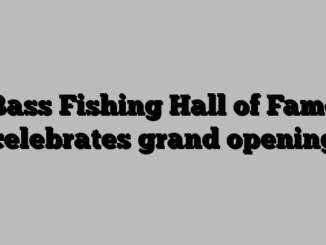 Bass Fishing Hall of Fame celebrates grand opening