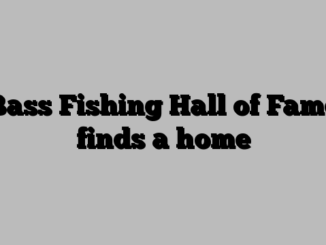 Bass Fishing Hall of Fame finds a home