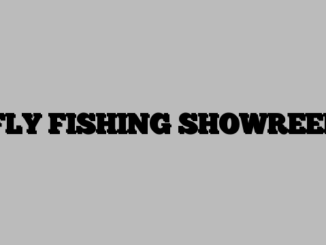 FLY FISHING SHOWREEL