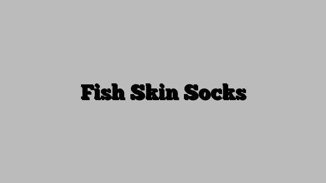 Fish Skin Socks