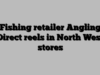 Fishing retailer Angling Direct reels in North West stores