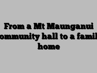 From a Mt Maunganui community hall to a family home