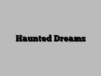 Haunted Dreams