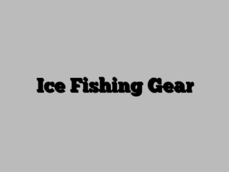 Ice Fishing Gear