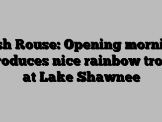 Josh Rouse: Opening morning produces nice rainbow trout at Lake Shawnee