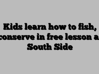 Kids learn how to fish, conserve in free lesson at South Side