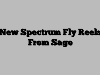 New Spectrum Fly Reels From Sage