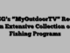 OSG’s “MyOutdoorTV” Reels in Extensive Collection of Fishing Programs