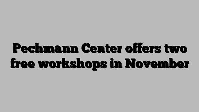 Pechmann Center offers two free workshops in November