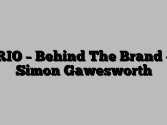 RIO – Behind The Brand – Simon Gawesworth