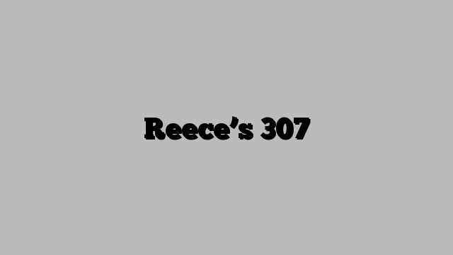 Reece’s 307