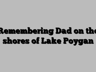 Remembering Dad on the shores of Lake Poygan