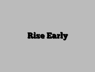 Rise Early