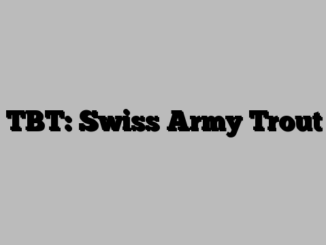 TBT: Swiss Army Trout