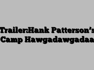 Trailer:Hank Patterson’s Camp Hawgadawgadaa