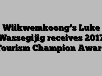 Wiikwemkoong’s Luke Wassegijig receives 2017 Tourism Champion Award