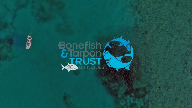 Bonefish Tarpon Trust – 20th Anniversary Video