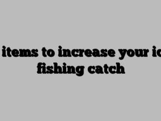 5 items to increase your ice fishing catch