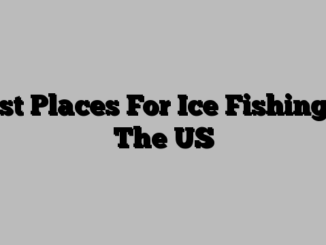 Best Places For Ice Fishing In The US