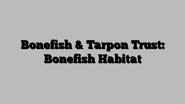 Bonefish & Tarpon Trust: Bonefish Habitat