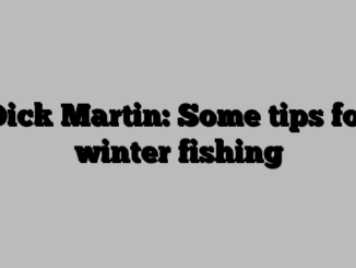 Dick Martin: Some tips for winter fishing