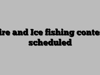 Fire and Ice fishing contest scheduled