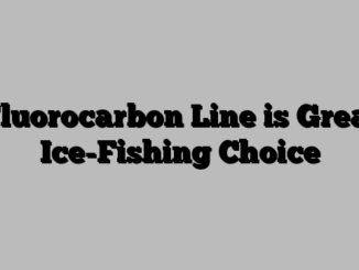 Fluorocarbon Line is Great Ice-Fishing Choice