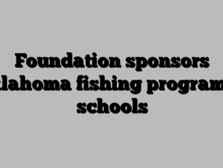 Foundation sponsors Oklahoma fishing program in schools