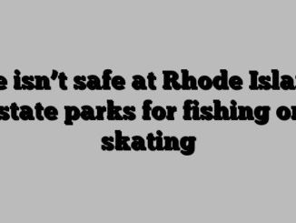 Ice isn’t safe at Rhode Island state parks for fishing or skating