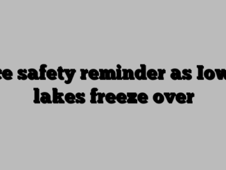 Ice safety reminder as Iowa lakes freeze over