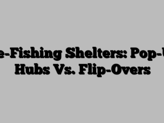 Ice-Fishing Shelters: Pop-Up Hubs Vs. Flip-Overs