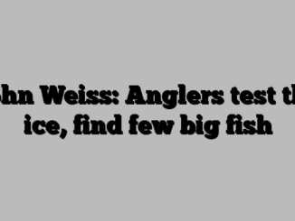 John Weiss: Anglers test the ice, find few big fish