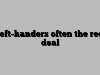 Left-handers often the reel deal