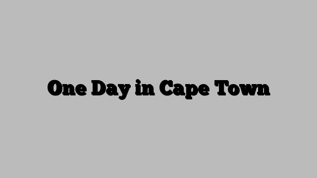 One Day in Cape Town