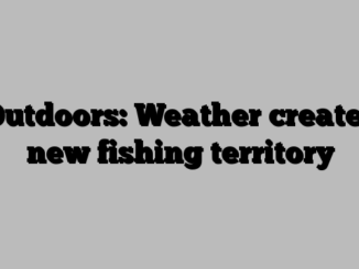 Outdoors: Weather creates new fishing territory