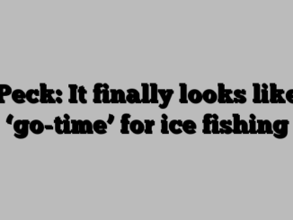 Peck: It finally looks like ‘go-time’ for ice fishing