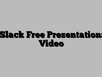 Slack Free Presentation: Video