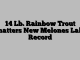 14 Lb. Rainbow Trout Shatters New Melones Lake Record