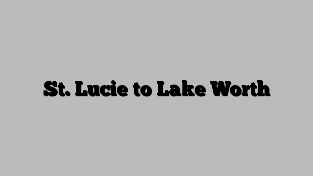 St. Lucie to Lake Worth