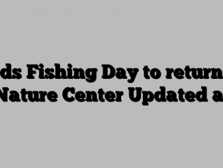 Kids Fishing Day to return to Nature Center Updated at