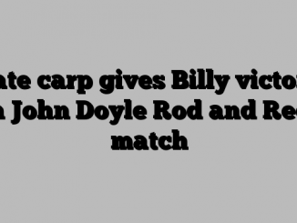 Late carp gives Billy victory in John Doyle Rod and Reel match